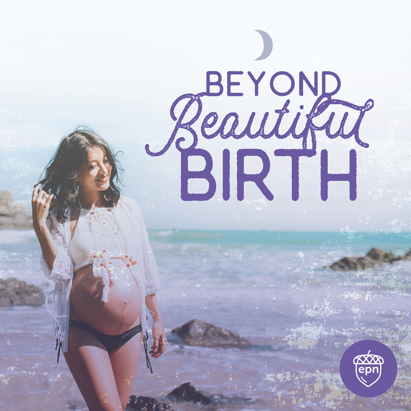 Beyond Beautiful Birth Podcast